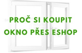 Proč si koupit okno na internetu?